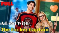A Deal With the Hockey Captain Full Movie