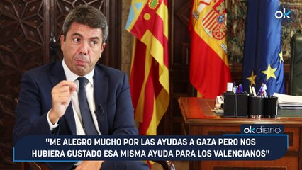 Mazón: "Me alegro mucho por las ayudas a Gaza pero nos hubiera gustado esa misma ayuda para los valencianos"