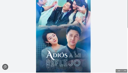 Adios a Mi Reflejo (Doblado) Drama Full Movies English Sub