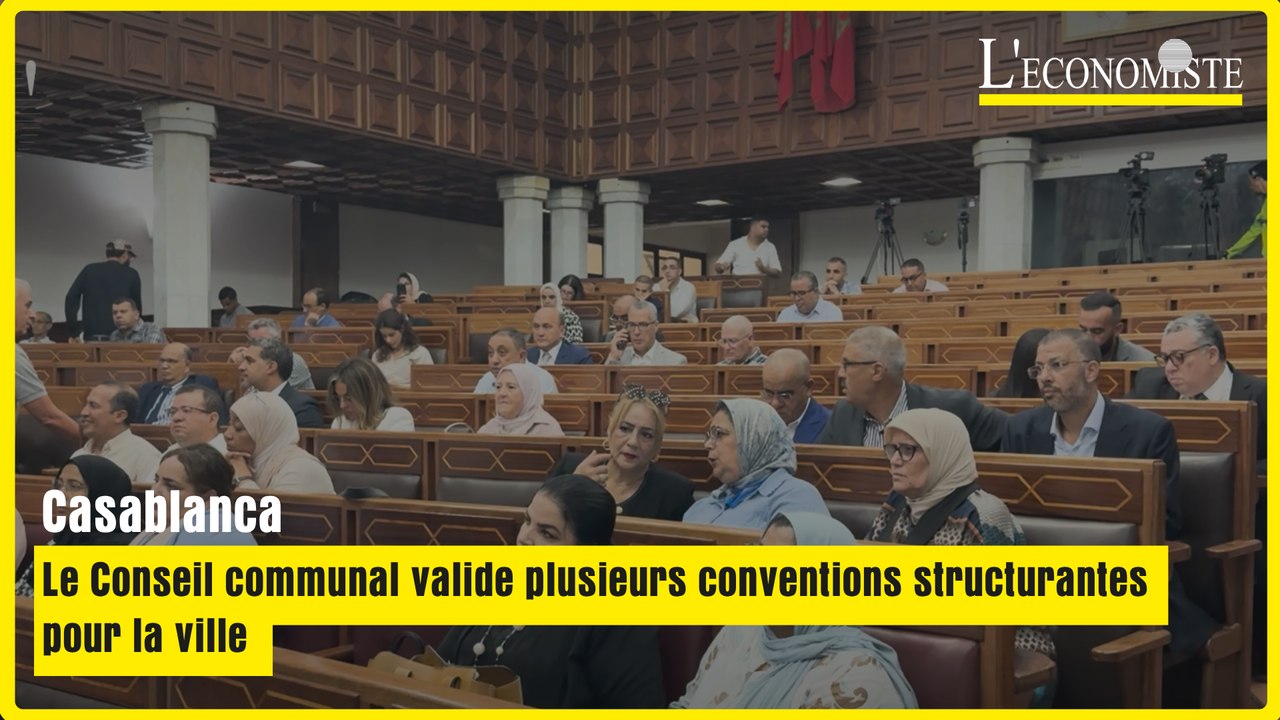 Casablanca : le Conseil communal valide plusieurs conventions structurantes pour la ville