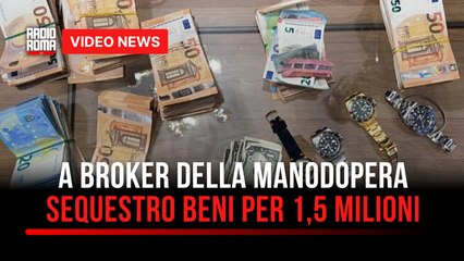 A broker della manodopera sequestro beni per 1,5 milioni