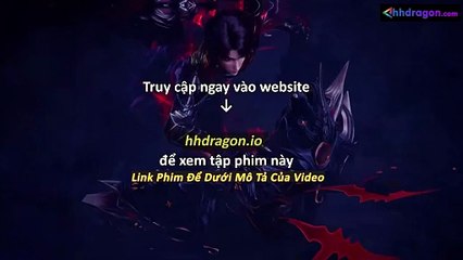 Thần Ấn Vương Toạ Tập 182 Vietsub Thuyết Minh Tiếng Việt