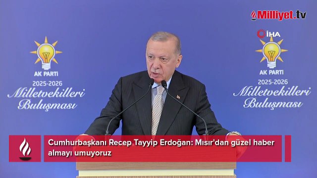 Cumhurbaşkanı Erdoğan: Mısır'dan güzel haberler bekliyoruz