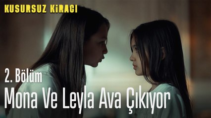 Mona ve Leyla ava çıkıyor - Kusursuz Kiracı