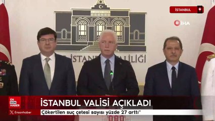 İstanbul Valisi Davut Gül: Çökertilen suç çetesi sayısı yüzde 27 arttı