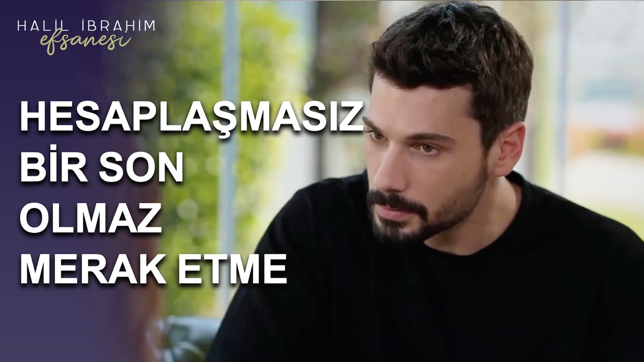 Hesaplaşmasız Bir Son Olmaz, Merak Etme - Halil İbrahim Efsanesi