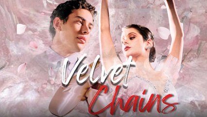 Velvet Chains Full Version#drama