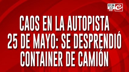 Container se desprende de camión y genera caos en la Autopista 25 de mayo
