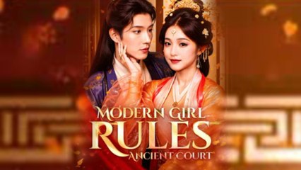 Modern Girl Rules Ancient Court Chinese Drama