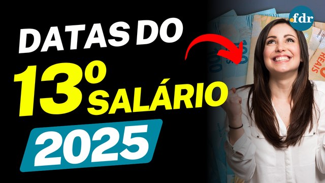TUDO sobre o 13º Salário 2025: DATAS de PAGAMENTO (1ª e 2ª parcela), REGRAS, VALORES e quem TEM DIREITO