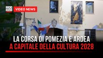 Capitale Cultura 2028, candidatura di Pomezia e Ardea