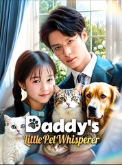 Daddy's Little Pet Whisperer (DUBBED)  - Drama FULL MOVIES ENGLISH SUB