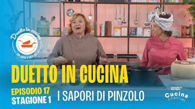 Duetto in cucina - Il viaggio nei sapori Pinzolo - Stagione 1, pt.17