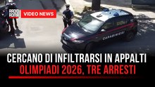 Cercano di infiltrarsi in apppalti Olimpiadi 2026, tre arresti