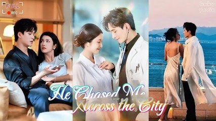 He Chased Me Across The City (2025) - FULL HD [Eng Sub]