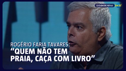 "Quem não tem praia, caça com livro", diz Rogério Faria Tavares