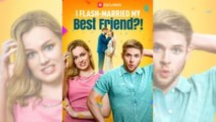 I Flash-Married My Best Friend