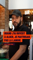 « Quand j'ai ouvert à Alger, je maitrisais pas la langue » avec Yanis Atek