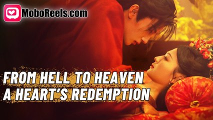 From Hell to Heaven, A Hearts Redemption Full Chinese Drama