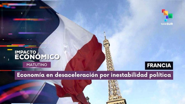 Francia | Economía en desaceleración por inestabilidad política