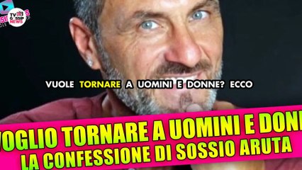 Sossio Aruta confessa: tornerei a Uomini e Donne