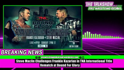 Steve Maclin Challenges Frankie Kazarian in TNA International Title Rematch at Bound For Glory