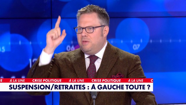 L'édito de Mathieu Bock-Côté : «Suspension/retraites : à gauche toute ?»