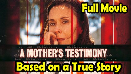 A Mother’s Testimony (2001) Based on a true story Full Movie HD