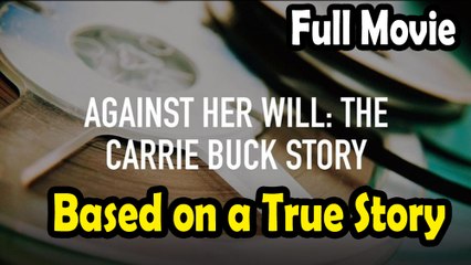Against Her Will The Carrie Buck Story (1994) Based on a True Story