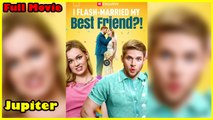 I Flash Married My Best Friend Full Movie | Reelshort