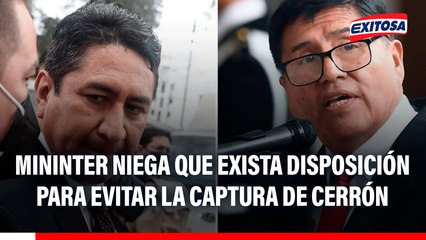 Ministro del Interior niega que exista disposición para evitar la captura de Vladimir Cerrón