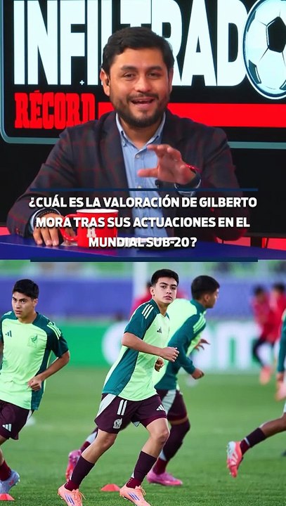 ¿CUÁL ES LA VALORACIÓN DE GILBERTO MORA TRAS SUS ACTUACIONES EN EL MUNDIAL SUB-20?