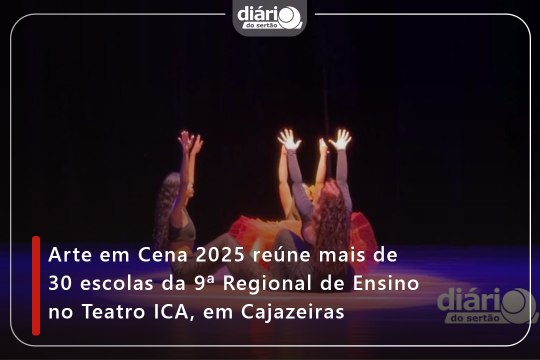 Arte em Cena 2025 reúne mais de 30 escolas da 9ª Regional de Ensino no Teatro ICA, em Cajazeiras