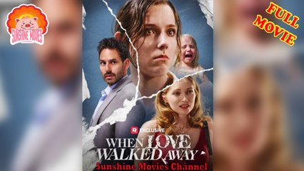 💖When Love Walked Away #Full 🐽 Top Movie 2025 - Sunshine Movies Channel