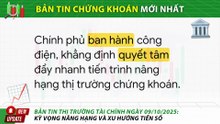 Bản Tin Thị Trường Tài Chính Ngày 09/10/2025: Kỳ Vọng Nâng Hạng và Xu Hướng Tiền Số