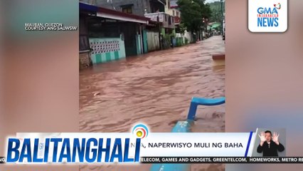 Ilang panig ng bansa, naperwisyo muli ng baha | Balitanghali