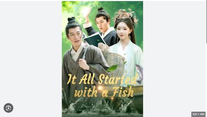 It All Started With A Fish Chinese Drama - English Sub