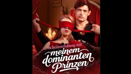 Scheinverlobung mit meinem dominanten Prinzen Ganzer Film