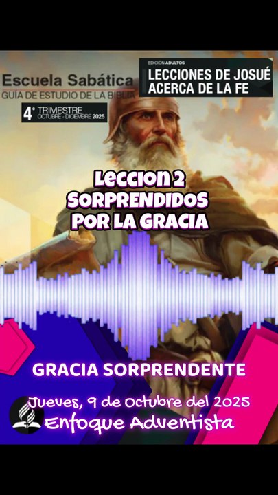 GRACIA SORPRENDENTE- Jueves 9 de Octubre - Lección 2 - SORPRENDIDOS POR LA GRACIA