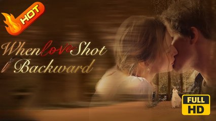 When Love Shot Backward
