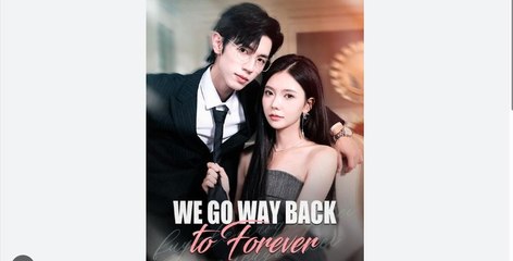 We Go Way Back to Forever  Full Episode