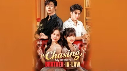 Chasing My Bestie's Brother in Law Full Episode