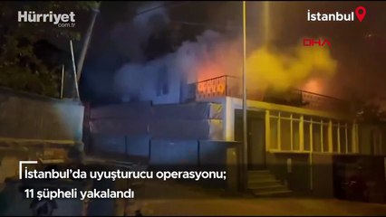 İstanbul'da uyuşturucu operasyonu; 11 şüpheli yakalandı