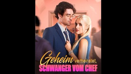 Geheim verheiratet, Schwanger vom Chef Ganzer Film