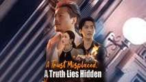 A Trust Misplaced A Truth Lies Hidden (2025) Full