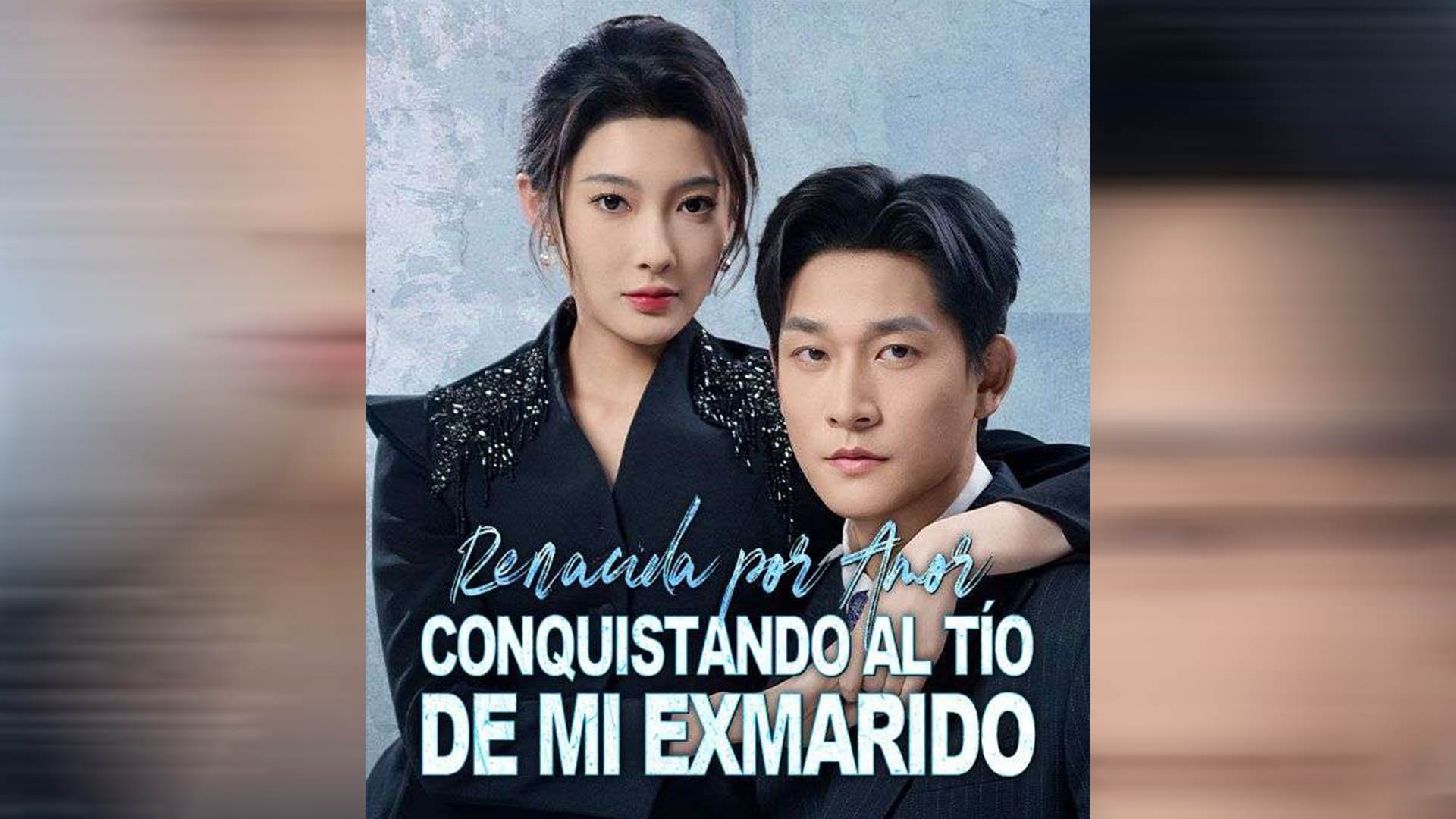 Renacida Por Amor Conquistando Al Tío De Mi Exmarido (Doblado)