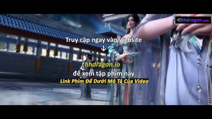Thế Giới Hoàn Mỹ Tập 236 Vietsub Thuyết Minh