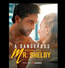 A Dangerous Desire for Mr. Shelby Full Movies English Sub