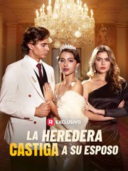 La heredera castiga a su esposo Completo En Español - ReelShort | Full Movie, Short Drama, Film, Movie