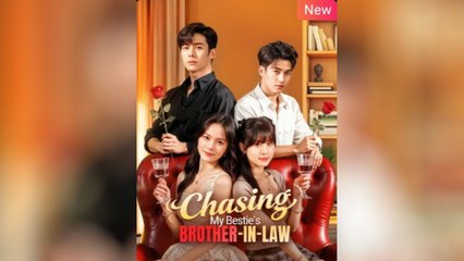Chasing My Bestie's Brother in Law (2025) - FULL [Eng Sub]